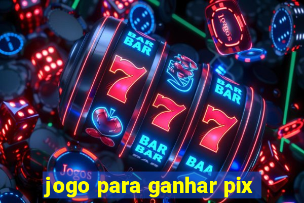 jogo para ganhar pix