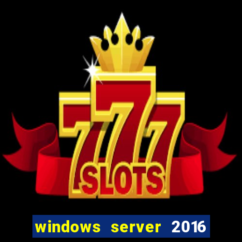 windows server 2016 download iso pt br