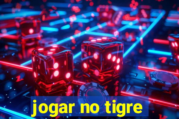 jogar no tigre