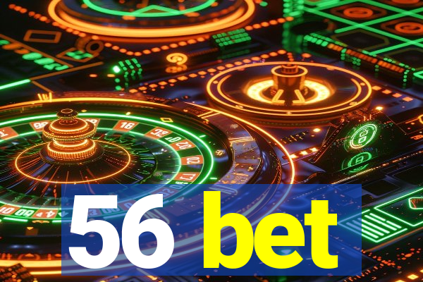 56 bet