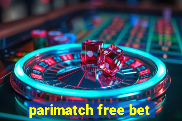 parimatch free bet