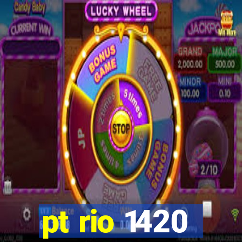 pt rio 1420