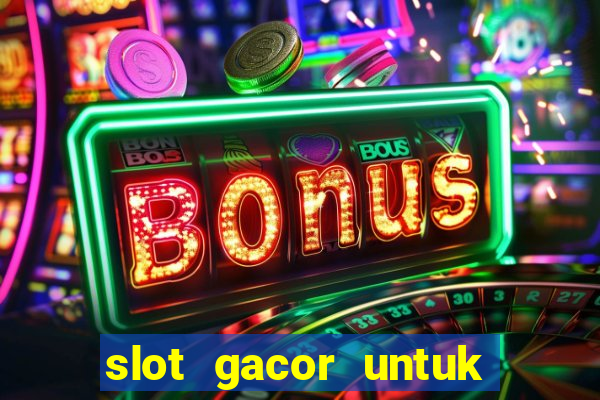 slot gacor untuk member baru