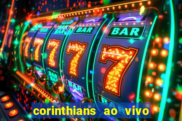 corinthians ao vivo multi canais