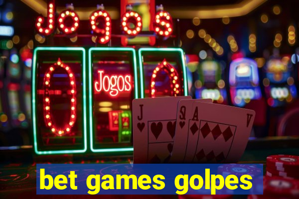 bet games golpes