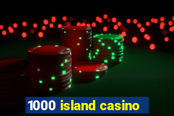 1000 island casino