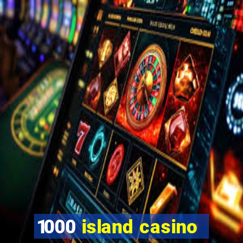 1000 island casino