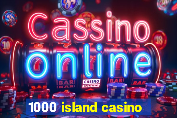 1000 island casino