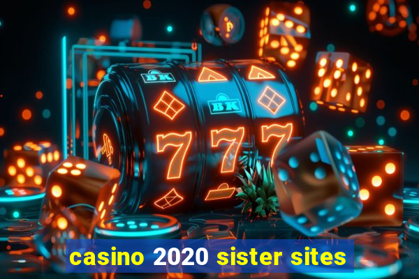 casino 2020 sister sites