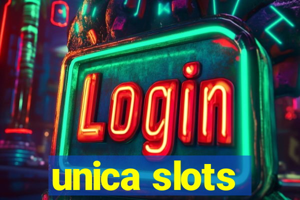 unica slots