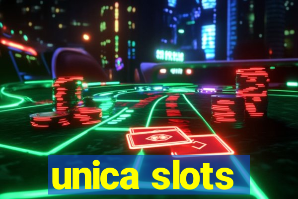 unica slots