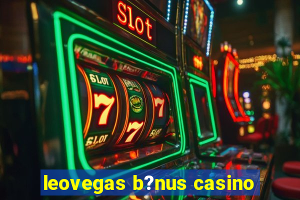 leovegas b?nus casino