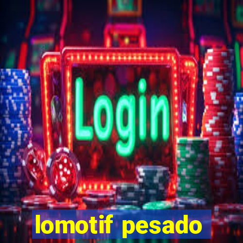 lomotif pesado