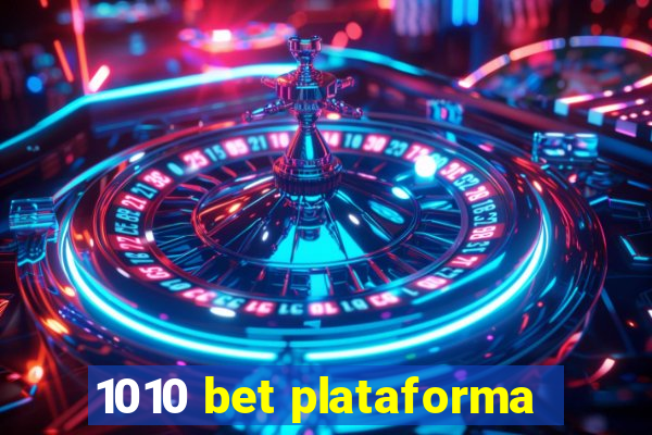 1010 bet plataforma