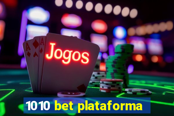 1010 bet plataforma