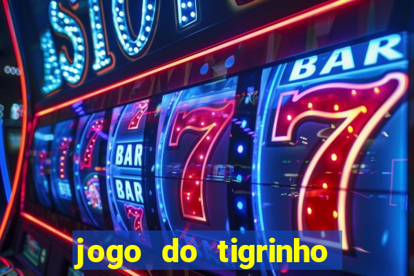 jogo do tigrinho 777 bet