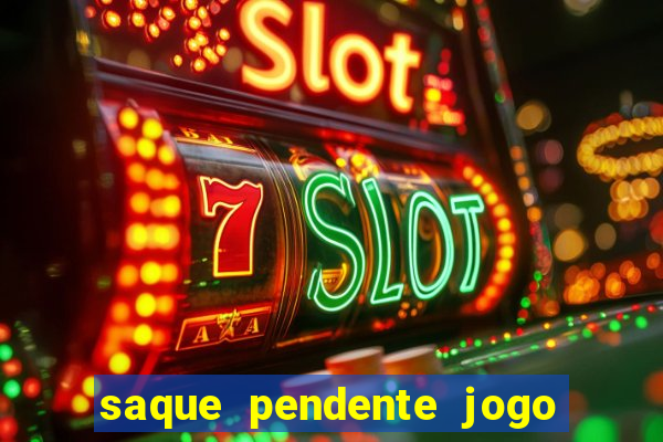 saque pendente jogo do tigre