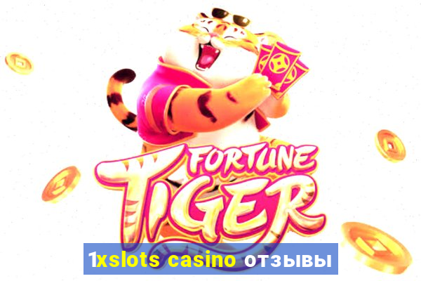 1xslots casino отзывы