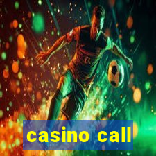 casino call