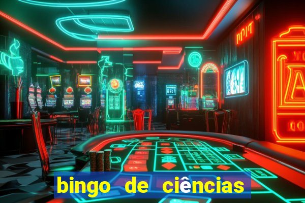 bingo de ciências 8 ano