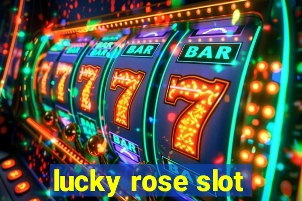 lucky rose slot