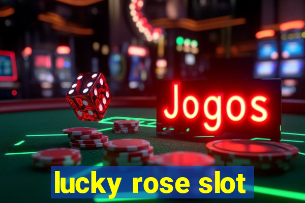 lucky rose slot