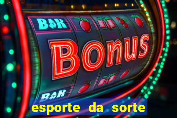 esporte da sorte casino como jogar