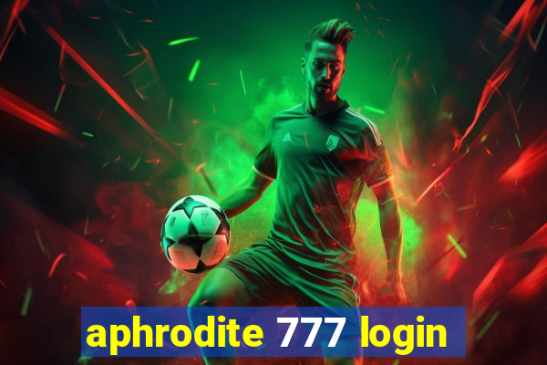 aphrodite 777 login