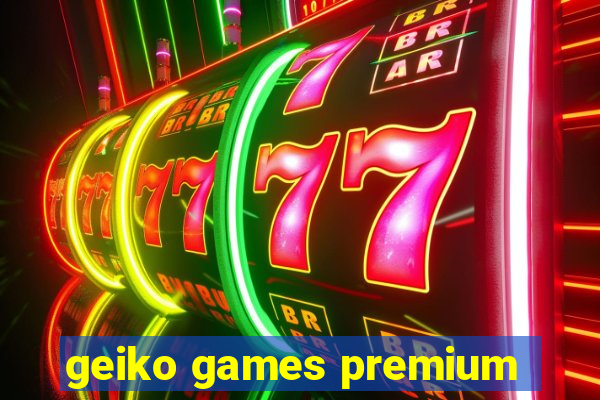 geiko games premium