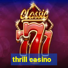 thrill casino