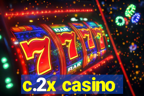 c.2x casino