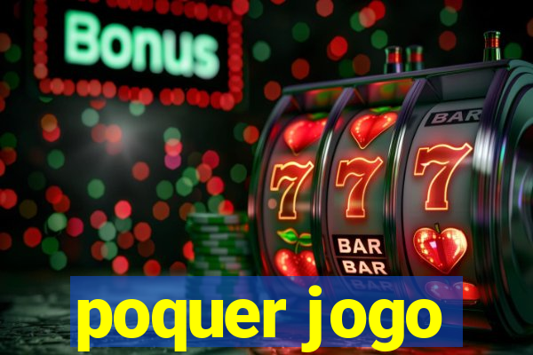 poquer jogo