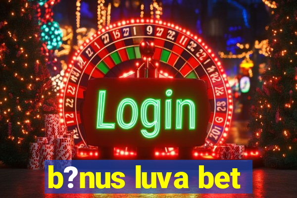 b?nus luva bet