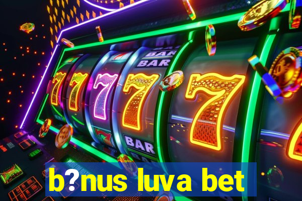 b?nus luva bet