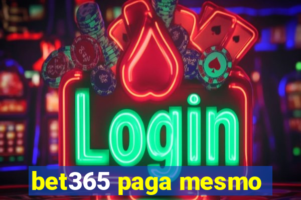 bet365 paga mesmo