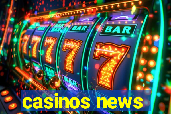 casinos news