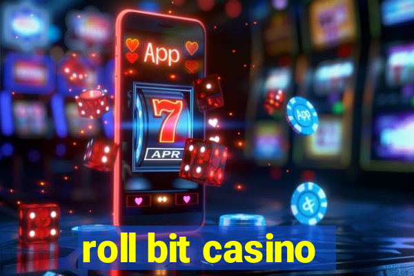 roll bit casino