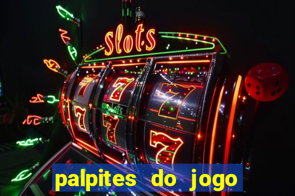 palpites do jogo aberto hoje