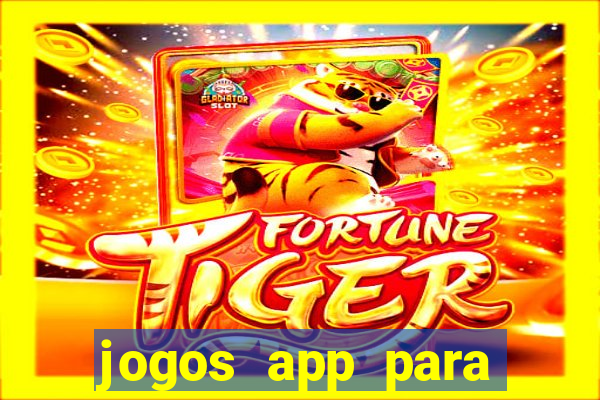 jogos app para ganhar dinheiro