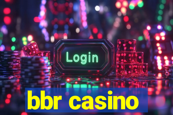 bbr casino