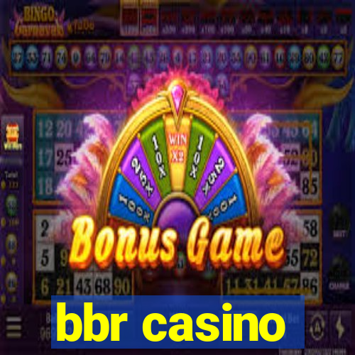 bbr casino