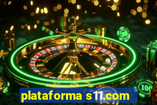 plataforma s11.com