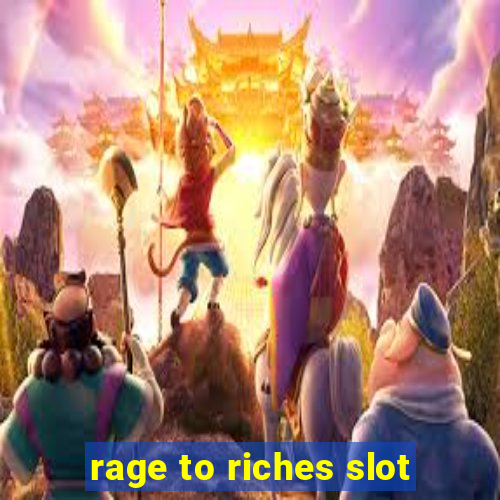 rage to riches slot