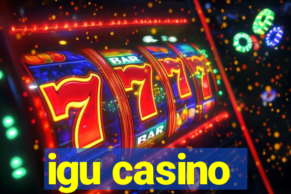 igu casino