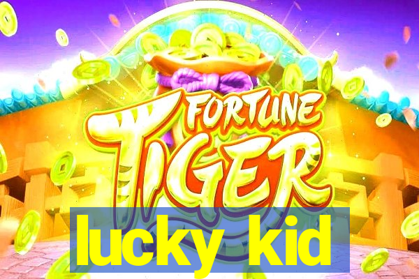 lucky kid