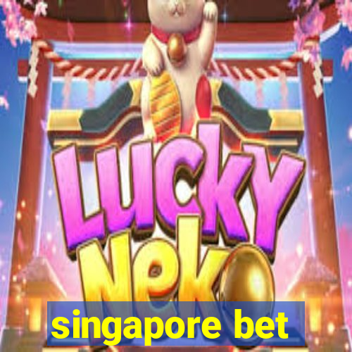 singapore bet