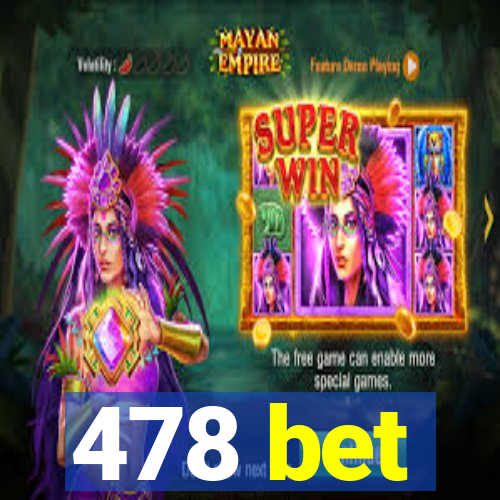 478 bet