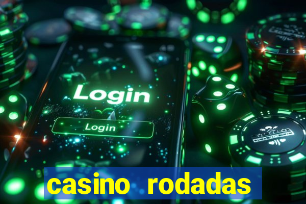 casino rodadas grátis no cadastro