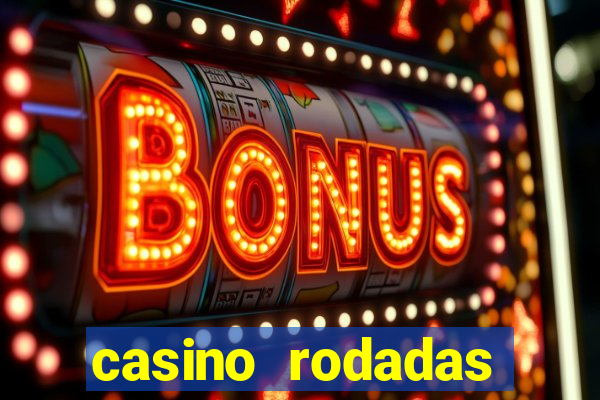 casino rodadas grátis no cadastro