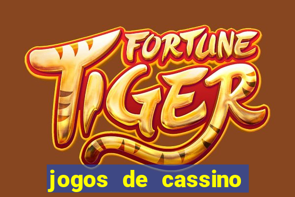 jogos de cassino que dao bonus no cadastro